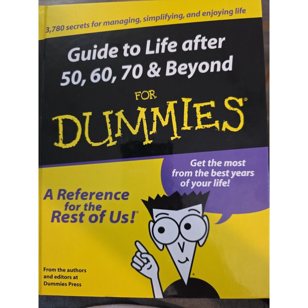Guide to Life After 50, 60, 70 and Beyond for Dummies by Dummies Press Staff...
